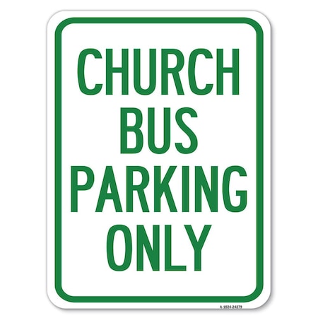 Signmission Church Bus Parking Only Heavy-Gauge Aluminum Rust Proof Parking Sign, 18" x 24", A-1824-24279 A-1824-24279